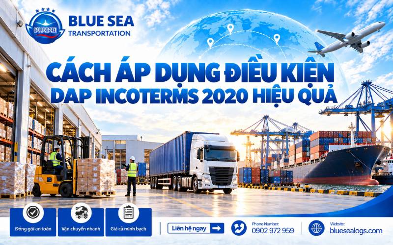 Cách áp dụng điều kiện DAP Incoterms 2020 hiệu quả
