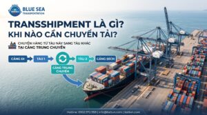 Transshipment là gì? Khi nào cần chuyển tải?