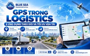 GPS trong logistics: Ứng dụng theo dõi và tối ưu vận tải