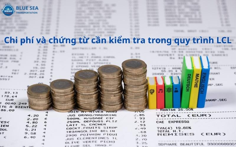 Chi phí và chứng từ cần kiểm tra trong quy trình LCL
