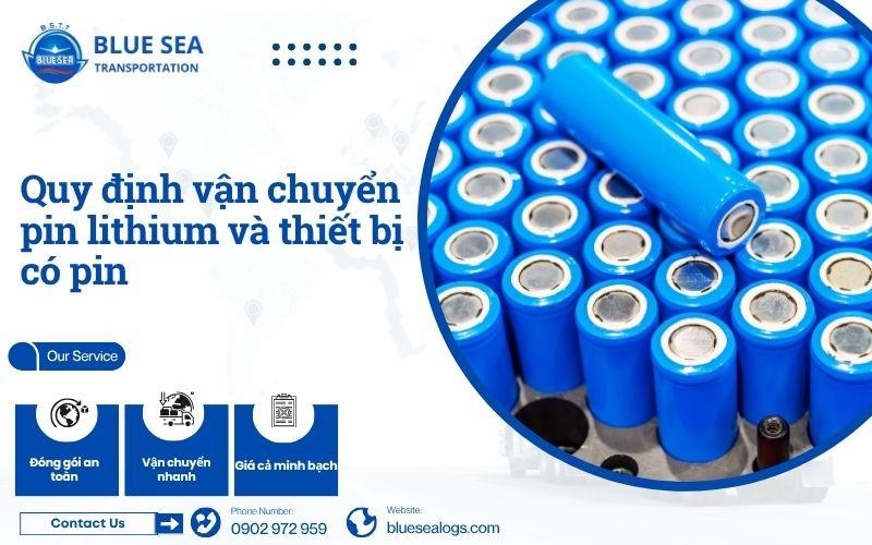Quy định vận chuyển pin lithium và thiết bị có pin