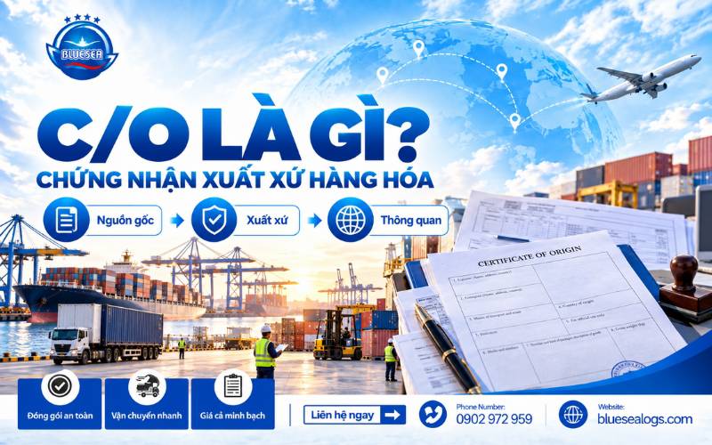 C/O là giấy chứng nhận xuất xứ hàng hóa Certificate of Origin
